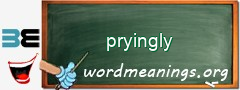 WordMeaning blackboard for pryingly